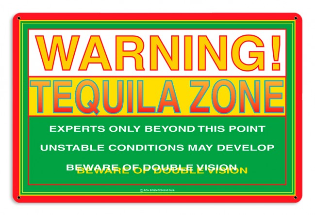 TEQUILA ZONE, Featured Artists/Ron Berg, Metal Sign, 18 X 12 Inches