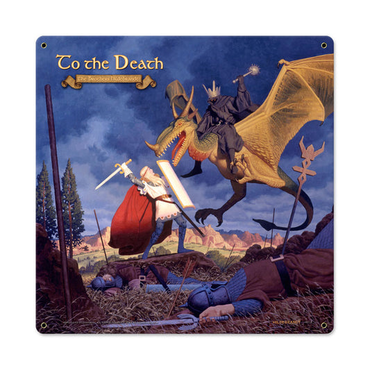 To The Death, Fantasy, Metal Sign, 18 X 18 Inches