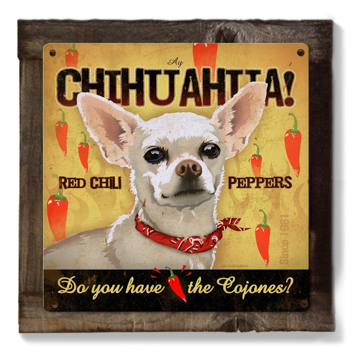 Chihuahua, Chili Peppers, Dog, METAL Sign, Optional Reclaimed BarnWood Frame, American Steel, Wall Decor, Wall Art