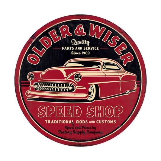 Older and Wiser Speed Shop 14ƒ?, Automotive, Round Metal Sign, 14 X 14 Inches