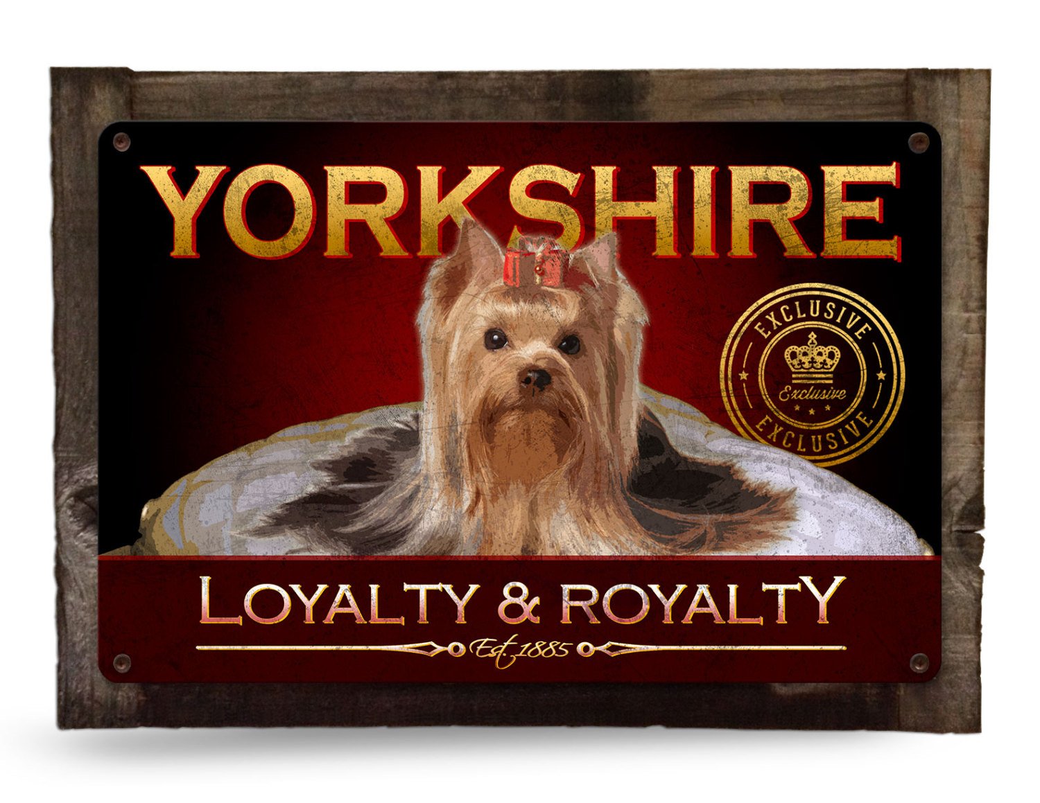 Yorkshire Terrier Loyalty & Royalty Yorkie Metal Sign 18" x 12"