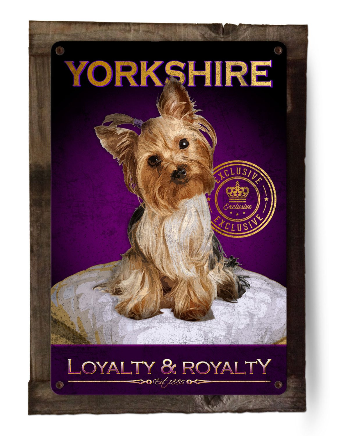 Yorkshire Terrier Loyalty & Royalty Yorkie Metal Sign 18" x 12"