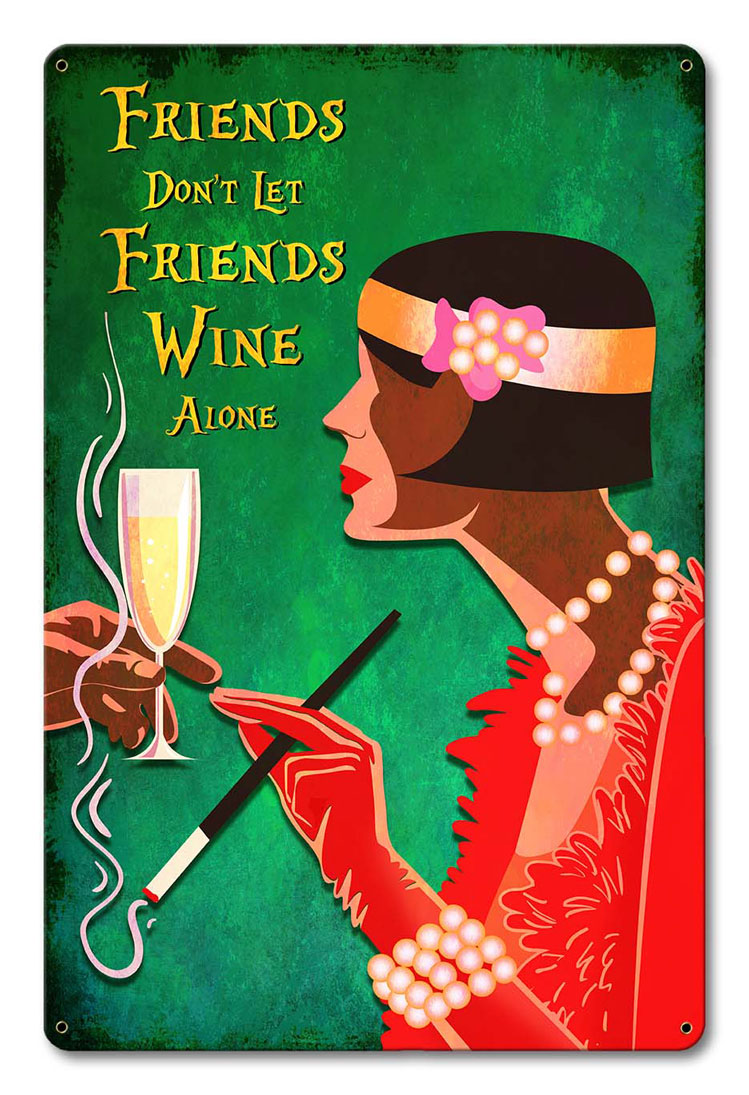 Friends Don't Let Friends Wine Alone Vintage Sign, Bar and Alcohol , Metal Sign, Wall Art, 12 X 18 Inches