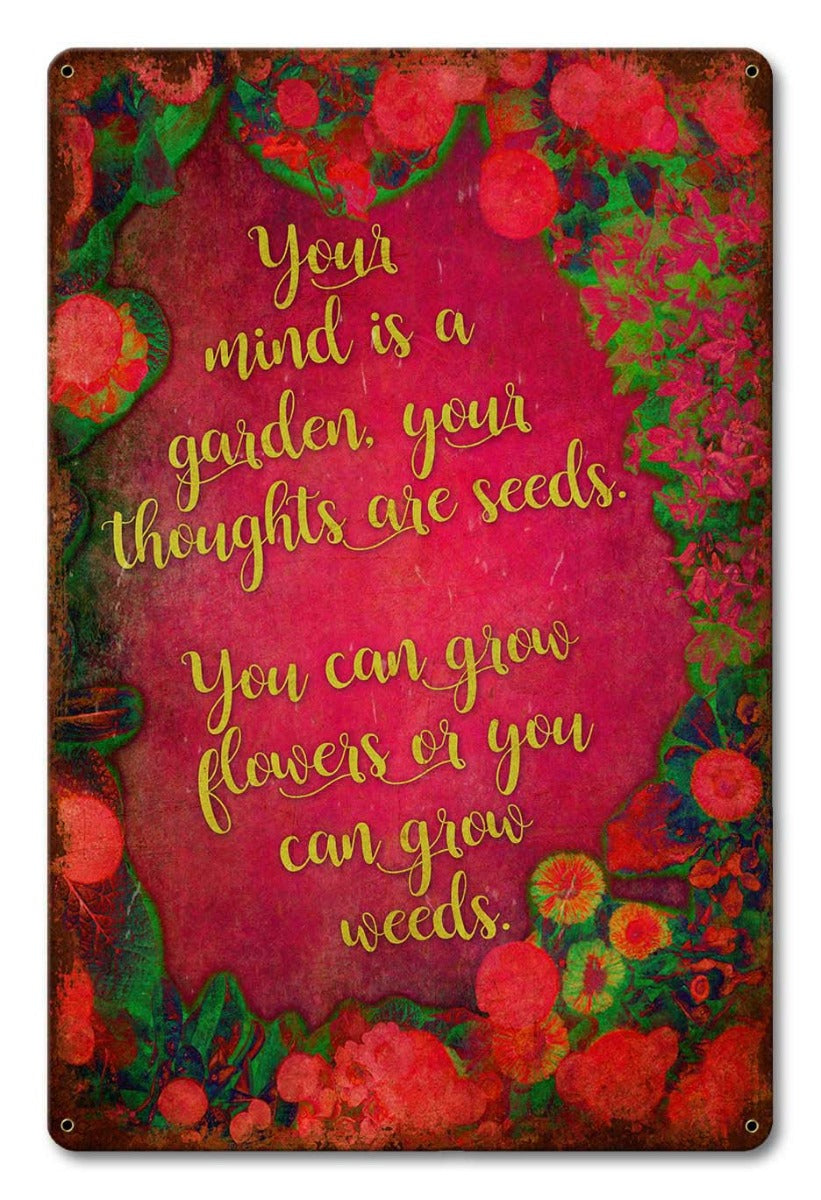 Your Mind Is A Garden Vintage Sign, Humor, Metal Sign, Wall Art, 12 X 18 Inches