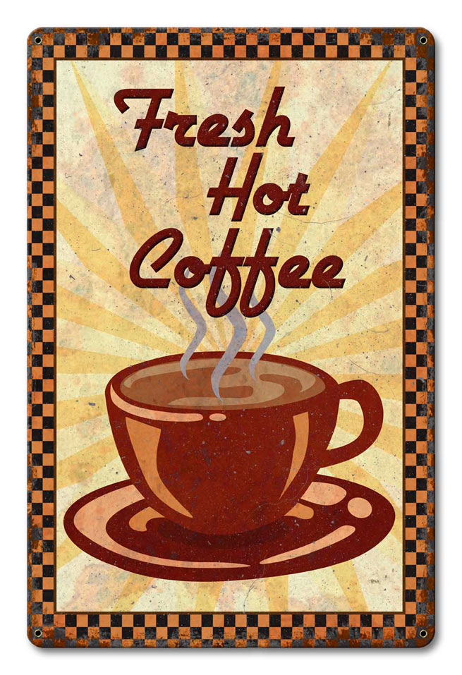 Fresh Hot Coffee Vintage Sign, Oil & Petro, Metal Sign, Wall Art, 12 X 18 Inches