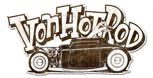 Von Hot Rod Rusty Car, Automotive, Metal Sign, Wall Art, 18 X 9 Inches
