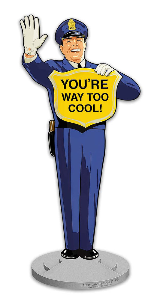 Guard Way Too Cool, Automotive, Metal Sign, Wall Art, 8 X 18 Inches