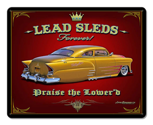 Lead Sleds Forever, Automotive, Metal Sign, Wall Art, 15 X 12 Inches