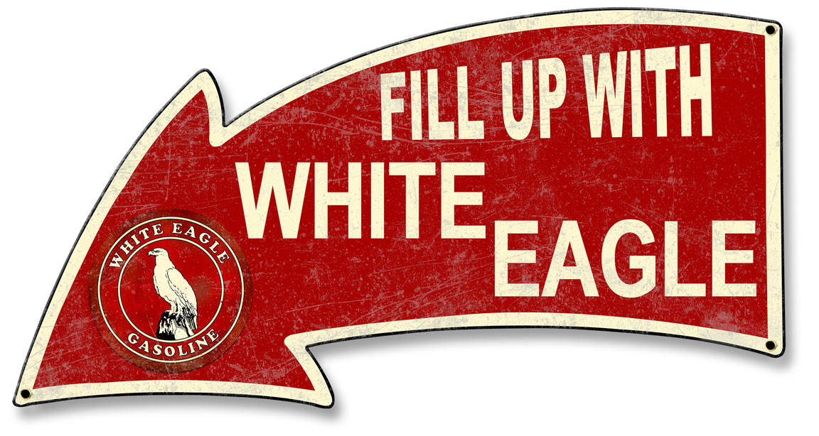 Fill Up With White Eagle Gasoline Arrow, Oil & Petro, Metal Sign, Wall Art, 26 X 14 Inches