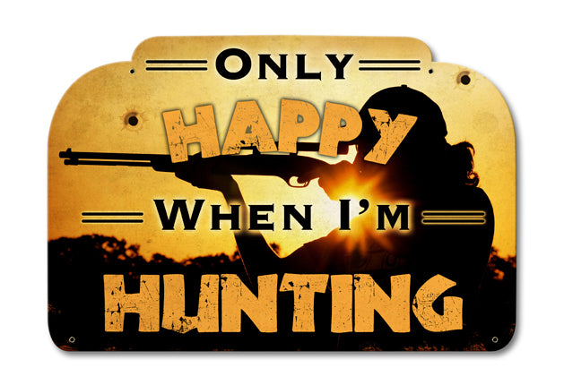Only Happy Hunting Vintage Sign, Barn and Country, Metal Sign, Wall Art, 18 X 12 Inches