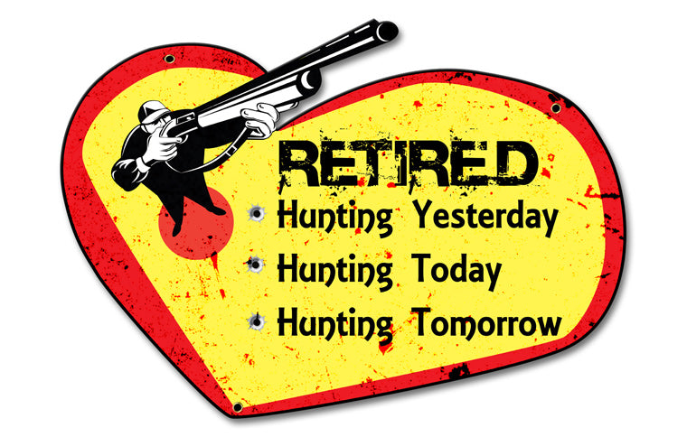Retired Hunting Yesterday Vintage Sign, Barn and Country, Metal Sign, Wall Art, 20 X 12 Inches