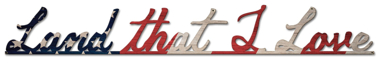 AMERICAN FLAG LAND I LOVE, Patriotic, Metal Sign, Wall Art, 45 X 6 Inches