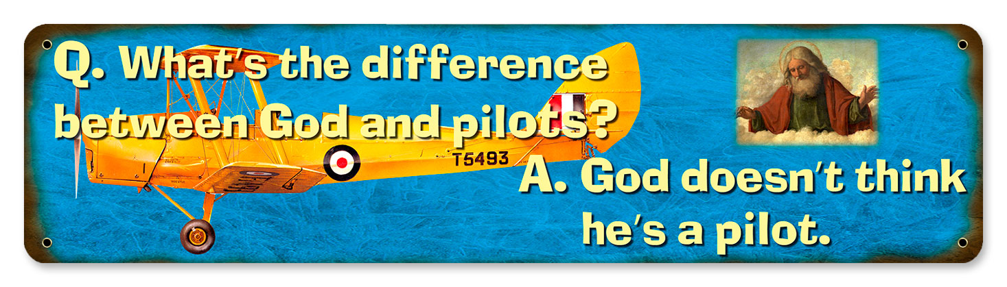 God Doesn't Think He's A Pilot, Aviation, Metal Sign, Wall Art, 20 X 5 Inches