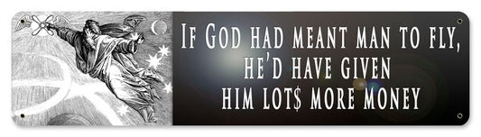 If God Meant Man To Fly, Aviation, Metal Sign, Wall Art, 20 X 5 Inches