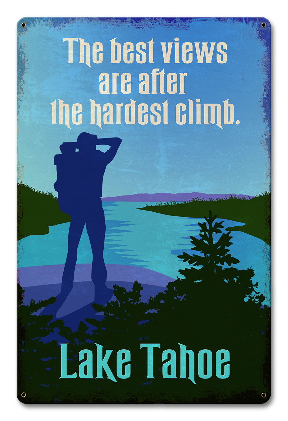 Tahoe Hiking Best Views, Barn and Country, Metal Sign, Wall Art, 12 X 18 Inches