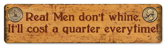 Real Men Dont Whine Vintage Sign, Home & Garden, Metal Sign, Wall Art, 20 X 5 Inches
