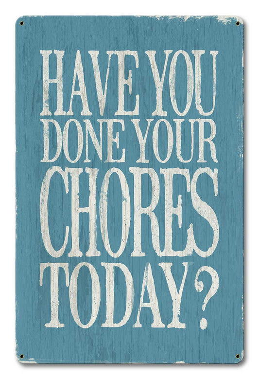 Have you Done Your Chores Vintage Sign, Home & Garden, Metal Sign, Wall Art, 12 X 18 Inches