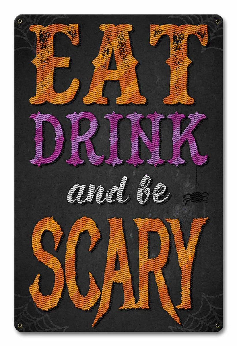 Eat Drink Be Scary Halloween, Halloween, Metal Sign, Wall Art, 12 X 18 Inches