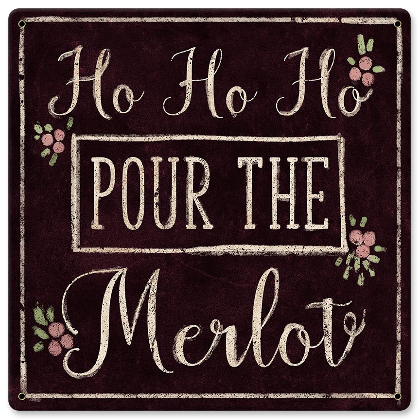 Ho Ho Ho Merlot, Seasonal, Metal Sign, Wall Art, 12 X 12 Inches
