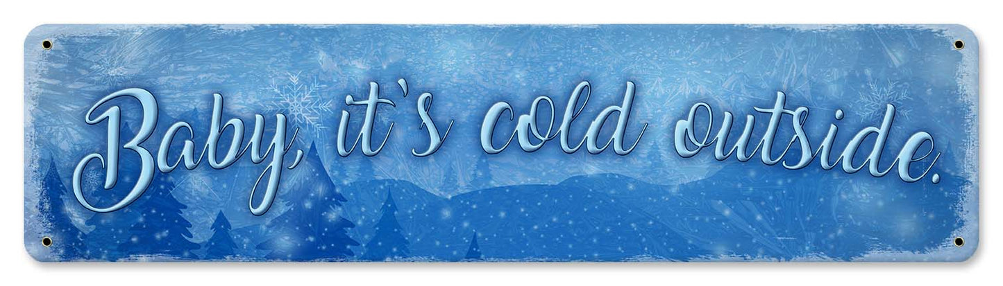 Baby It's Cold Outside, Seasonal, Metal Sign, Wall Art, 20 X 5 Inches