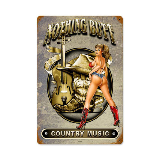Nothing Butt Country Vintage Sign, Other, Metal Sign, Wall Art, 12 X 18 Inches
