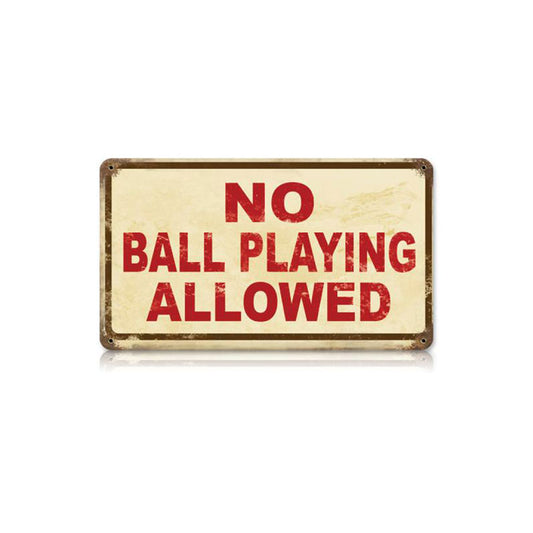 No Ball Playing Vintage Sign, Oil & Petro, Metal Sign, Wall Art, 14 X 8 Inches