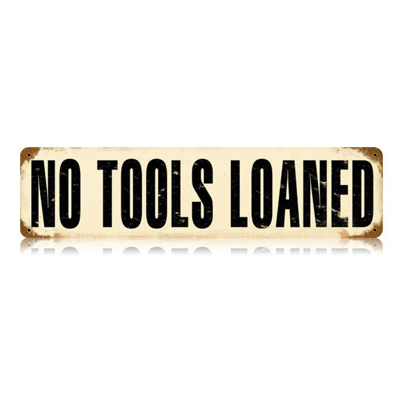 No Tools Loaned Vintage Sign, Automotive, Metal Sign, Wall Art, 20 X 5 Inches