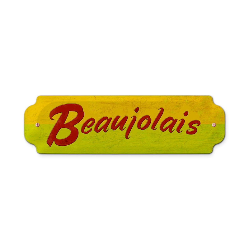 Beaujolais Vintage Sign, Humor, Metal Sign, Wall Art, 12 X 3 Inches