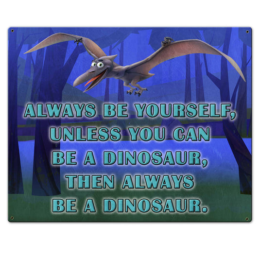Be Yourself Dinosaur 30 x 24 Custom Shape