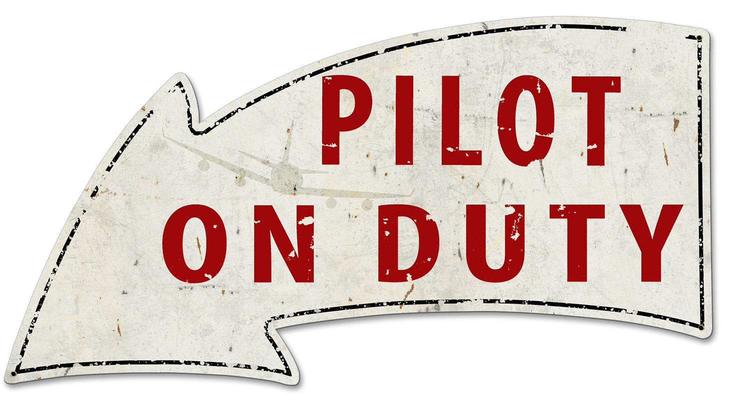 Pilot On Duty Arrow Vintage Sign