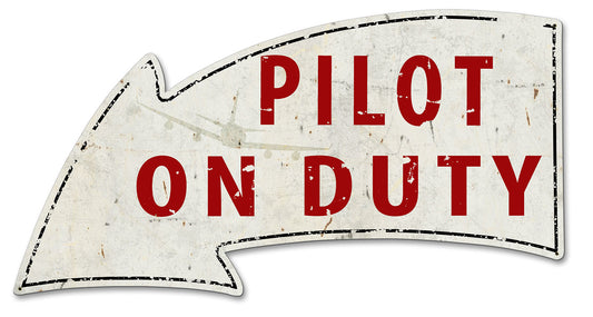 Pilot On Duty Arrow Vintage Sign