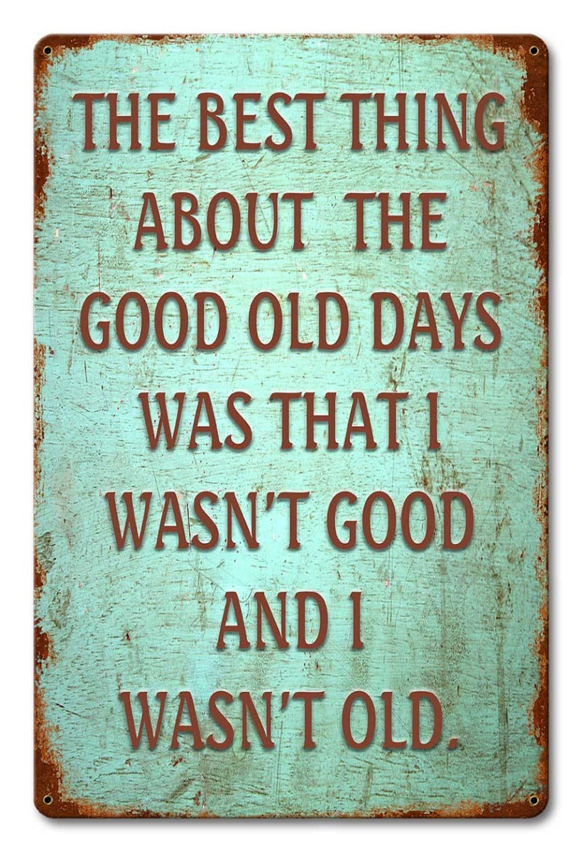 Best Thing About The Good Old Days...