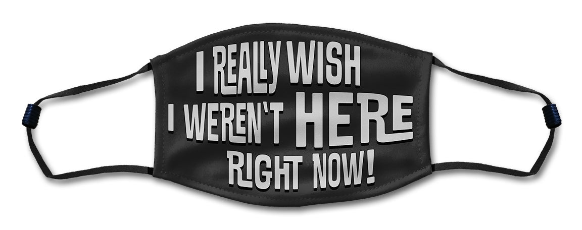 Wish I Weren't Here Mask