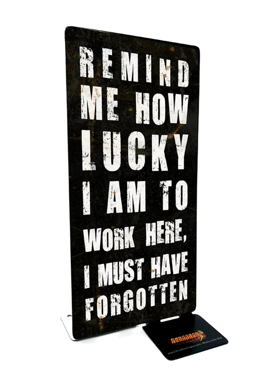 Lucky Forgot Work Vintage Sign