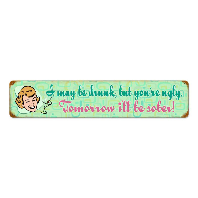 I May Be Drunk Vintage Sign