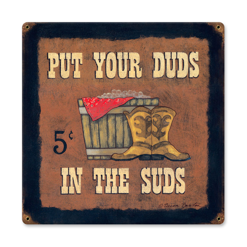 Put Your Duds in the Suds, Home and Garden, Vintage Metal Sign, 18 X 18 Inches