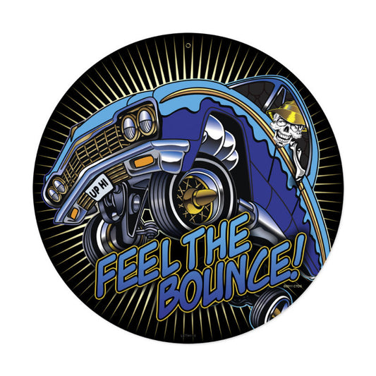 Feel The Bounce, Automotive, Round Metal Sign, 14 X 14 Inches