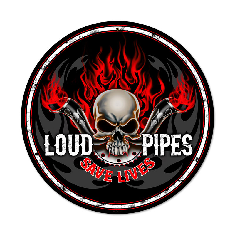 Loud Pipes, Motorcycle, Round Metal Sign, 14 X 14 Inches