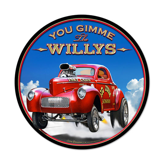 Gimme The Willys, Automotive, Round Metal Sign, 14 X 14 Inches
