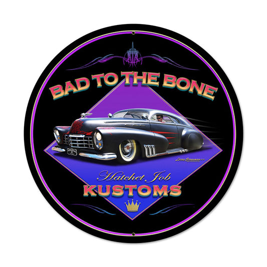 Bad To The Bone, Automotive, Round Metal Sign, 28 X 28 Inches
