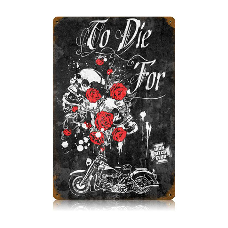 To Die For, Motorcycle, Vintage Metal Sign, 12 X 18 Inches