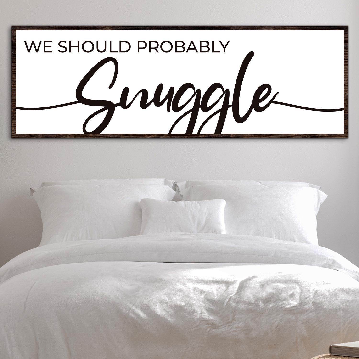 We Should Probably Snuggle Sign II