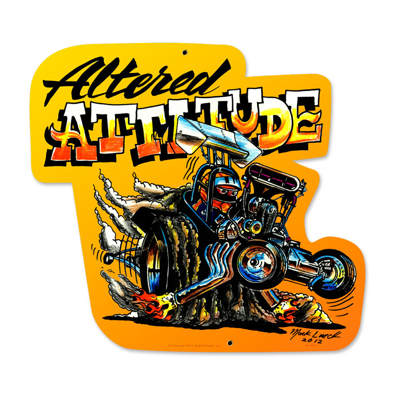 Altered attitude, Automotive, Custom Metal Shape, 15 X 17 Inches
