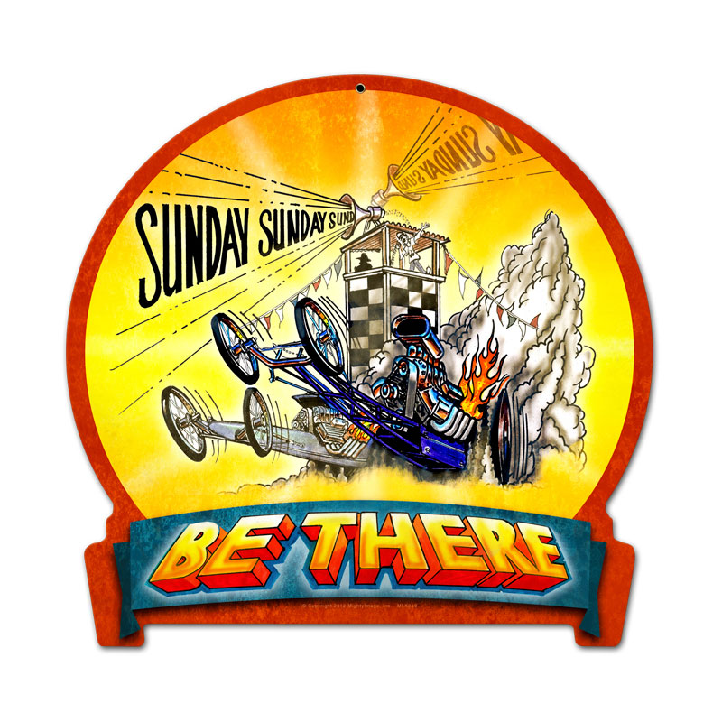 Be There, Automotive, Round Banner Metal Sign, 15 X 16 Inches