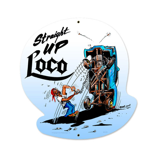 Straight Up Loco, Automotive, Custom Metal Shape, 17 X 17 Inches
