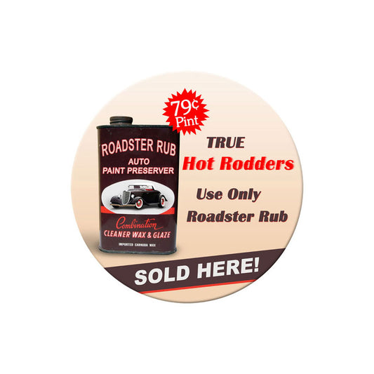 Roadster Rub, Automotive, Round Metal Sign, 14 X 14 Inches