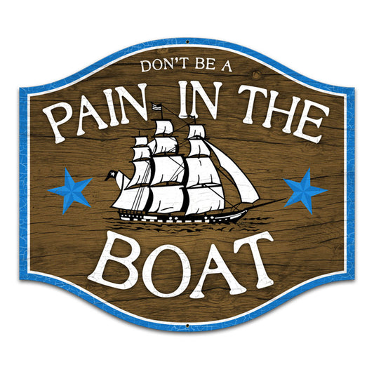Pain in the Boat, Bar and Alcohol, Custom Metal Shape, 18 X 18 Inches