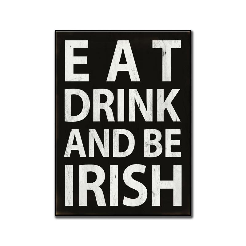 Eat, Drink and Be Irish, Aviation, Custom Metal Shape, 11 X 16 Inches