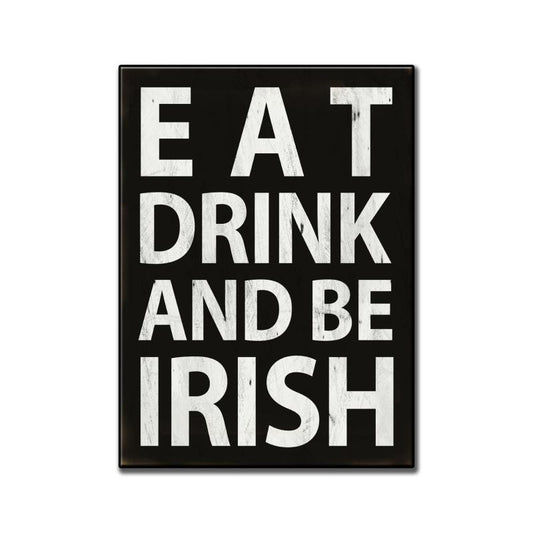 Eat, Drink and Be Irish, Aviation, Custom Metal Shape, 11 X 16 Inches