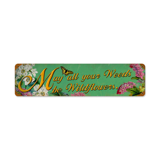 Weeds Wildflowers, Home and Garden, Vintage Metal Sign, 20 X 5 Inches